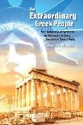 The Extraordinary Greek People: Their Remarkable Achievements and Philosophy for Living from Ancient Times to Today