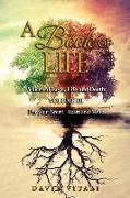 A Book of Life: Voices of Love, Life and Death Volume III For your Spirit, Heart and Mind