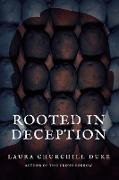 Rooted in Deception