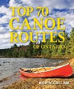 Top 70 Canoe Routes of Ontario