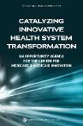 Catalyzing Innovative Health System Transformation