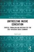 Unfreezing Music Education