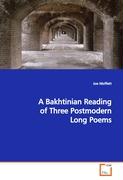A Bakhtinian Reading of Three Postmodern Long Poems