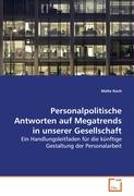 Personalpolitische Antworten auf Megatrends inunserer Gesellschaft