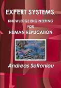 EXPERT SYSTEMS, KNOWLEDGE ENGINEERING FOR HUMAN REPLICATION