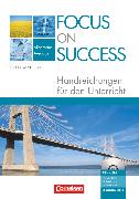 Focus on Success - The new edition, Allgemeine Ausgabe, B1/B2, Handreichungen für den Unterricht mit 3 CDs und CD-ROM