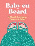 Baby on Board: 9 Month Pregnancy Journal & Guide