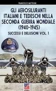 Gli aerosiluranti italiani e tedeschi della seconda guerra mondiale 1940-1945 - Vol. 1