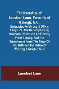 The Narrative of Lunsford Lane, Formerly of Raleigh, N.C., Embracing an account of his early life, the redemption by purchase of himself and family fr