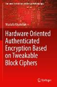 Hardware Oriented Authenticated Encryption Based on Tweakable Block Ciphers