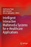 Intelligent Interactive Multimedia Systems for E-Healthcare Applications