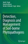 Detection, Diagnosis and Management of Soil-Borne Phytopathogens