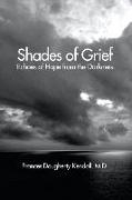 Shades of Grief: Echoes of Hope from the Darkness