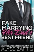 Fake Marrying Her Dad's Best Friend