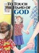 TO TOUCH THE HAND OF GOD