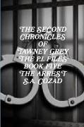 The Second Chronicles of Tawney Grey The P.I. Files Book Five The Arrest