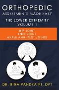 Orthopedic Assessments Made Easy Lower Extremity Volume 1