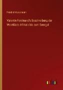 Valentin Ferdinand's Beschreibung der Westküste Afrika's bis zum Senegal