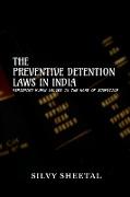 The Preventive Detention Laws in India - Perishing Human Values in the Name of Suspicion