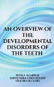 An overview of the developmental disorders of the teeth
