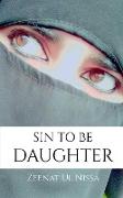SIN TO BE A DAUGHTER?