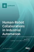 Human-Robot Collaborations in Industrial Automation
