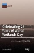 Celebrating 25 Years of World Wetlands Day