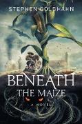 Beneath the Maize