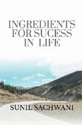 INGREDIENTS FOR SUCCESS IN LIFE