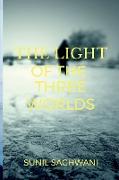 THE LIGHT OF THE THREE WORLDS
