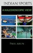 INDIAN SPORTS - A KALEDIOSCOPIC VIEW