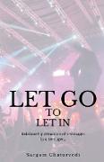 Let Go To Let In