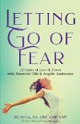 Letting Go of Fear 12 Gates of Love & Power with Essential Oils & Angelic Assistance