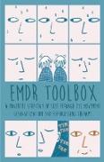 Emdr Toolbox A Powerful StrategyOf Self Through Eye Movement Desensitization and Reprocessing Therapy