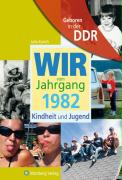 Geboren in der DDR. Wir vom Jahrgang 1982 Kindheit und Jugend