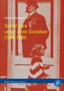 Social Care under State Socialism (1945 - 1989)