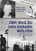 Der Weg zu den Grauen Wölfen. Zweite erweiterte Auflage