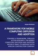 A FRAMEWORK FOR MOBILE COMPUTING DIFFUSION AND ADOPTION