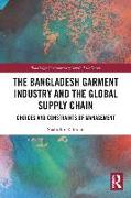 The Bangladesh Garment Industry and the Global Supply Chain