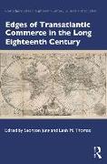 Edges of Transatlantic Commerce in the Long Eighteenth Century