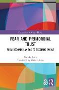 Fear and Primordial Trust