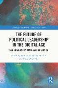 The Future of Political Leadership in the Digital Age