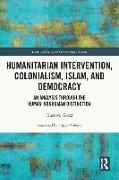Humanitarian Intervention, Colonialism, Islam and Democracy