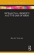 Intellectual Property and the Law of Ideas