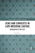 Jews and Converts in Late Medieval Castile