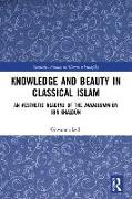 Knowledge and Beauty in Classical Islam