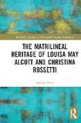 The Matrilineal Heritage of Louisa May Alcott and Christina Rossetti