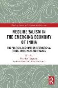 Neoliberalism in the Emerging Economy of India