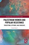 Palestinian Women and Popular Resistance