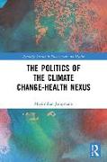 The Politics of the Climate Change-Health Nexus